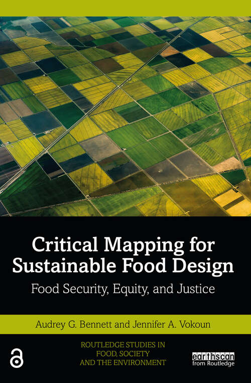 Book cover of Critical Mapping for Sustainable Food Design: Food Security, Equity, and Justice (Routledge Studies in Food, Society and the Environment)