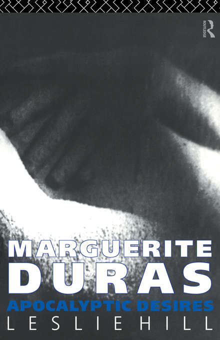 Book cover of Marguerite Duras: Apocalyptic Desires