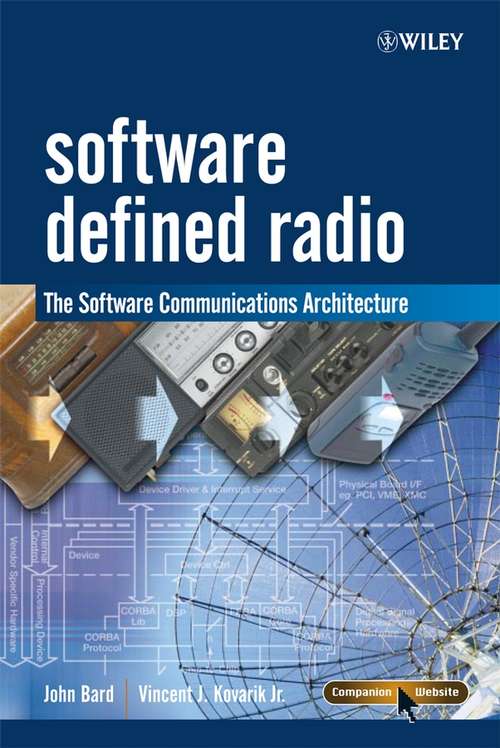 Book cover of Software Defined Radio: The Software Communications Architecture (Wiley Series in Software Radio #6)