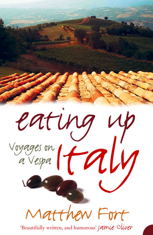 Book cover of Eating Up Italy: Voyages On A Vespa (ePub edition)