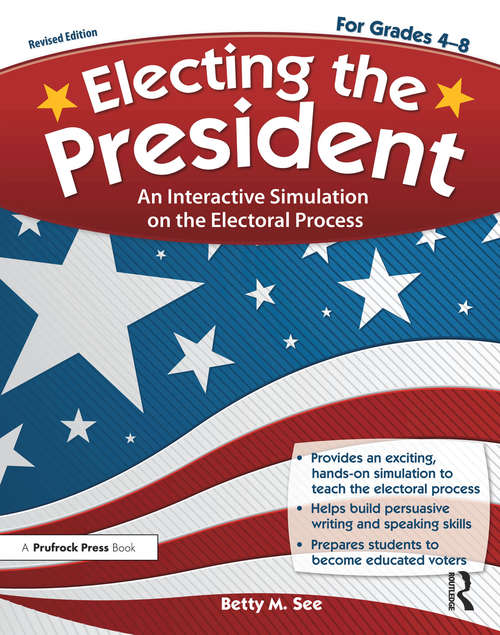 Book cover of Electing the President: An Interactive Simulation on the Electoral Process (Rev. Ed., Grades 4-8) (2)