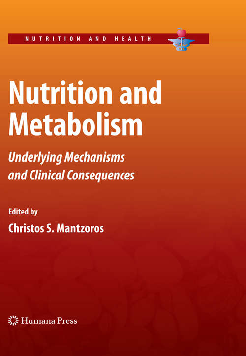 Book cover of Nutrition and Metabolism: Underlying Mechanisms and Clinical Consequences (2009) (Nutrition and Health)