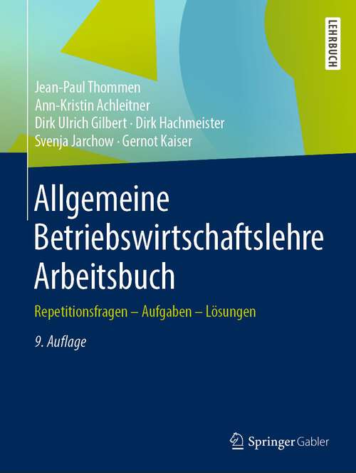 Book cover of Allgemeine Betriebswirtschaftslehre Arbeitsbuch: Repetitionsfragen - Aufgaben - Lösungen (9. Aufl. 2022)