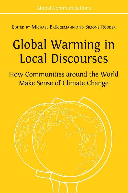 Book cover of Global Warming in Local Discourses: How Communities around the World Make Sense of Climate Change (Global Communications #1)