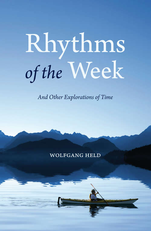 Book cover of Rhythms of the Week: And Other Explorations of Time
