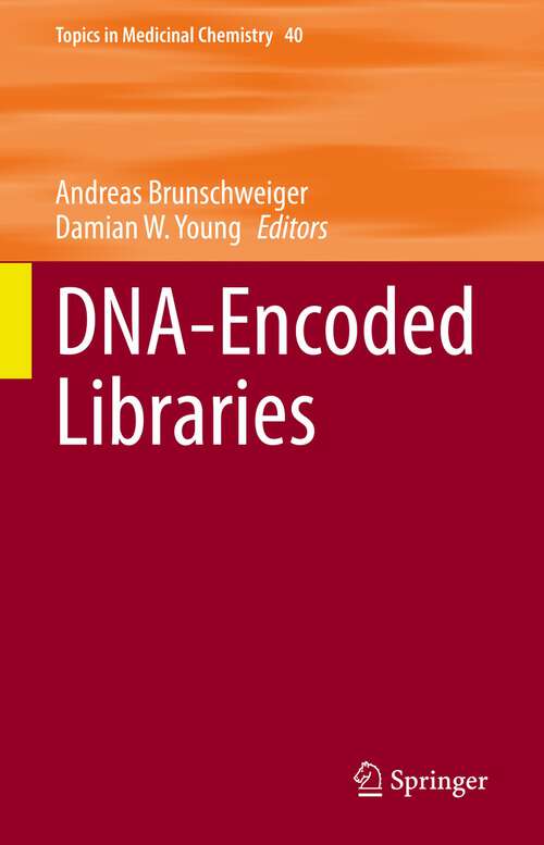 Book cover of DNA-Encoded Libraries (1st ed. 2022) (Topics in Medicinal Chemistry #40)