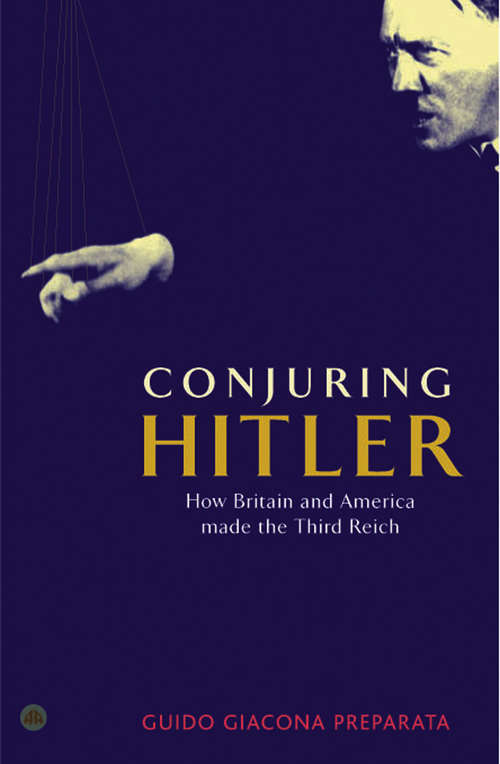 Book cover of Conjuring Hitler: How Britain and America Made the Third Reich