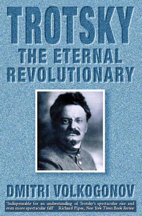 Book cover of Trotsky (Text Only): The Eternal Revolutionary (text Only) (ePub edition)