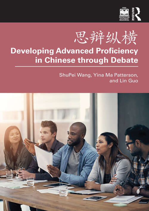 Book cover of 思辩 纵横 Developing Advanced Proficiency in Chinese through Debate