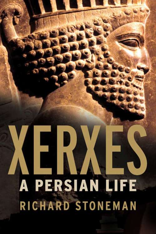 Book cover of Xerxes: A Persian Life