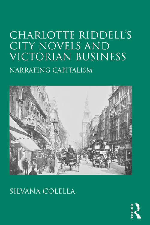 Book cover of Charlotte Riddell's City Novels and Victorian Business: Narrating Capitalism