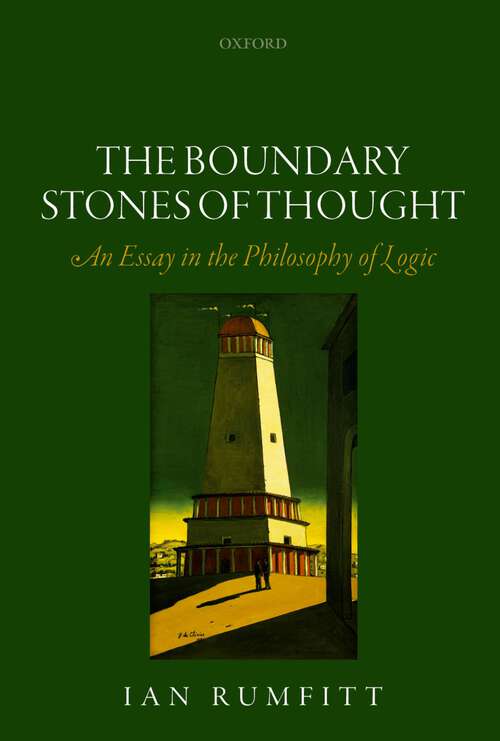 Book cover of The Boundary Stones of Thought: An Essay in the Philosophy of Logic