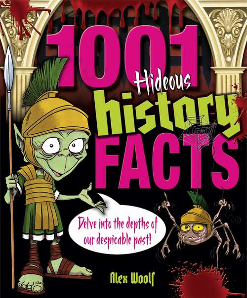 Book cover of 1001 Hideous History Facts