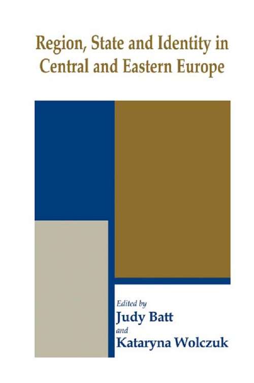 Book cover of Region, State and Identity in Central and Eastern Europe (Routledge Studies in Federalism and Decentralization)