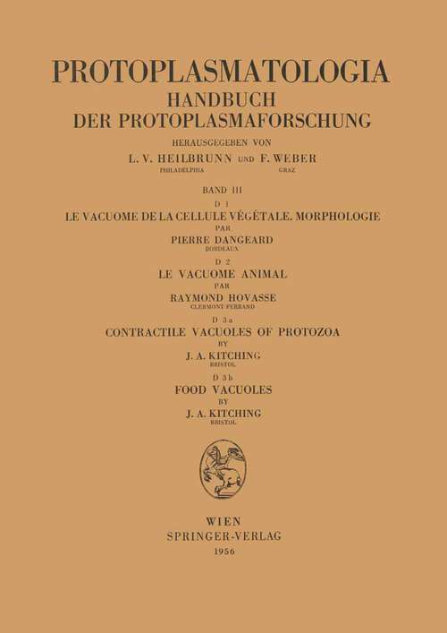 Book cover of Le Vacuome de la Cellule Végétale: Morphologie. Le Vacuome Animal. Contractile Vacuoles of Protozoa. Food Vacuoles (1956) (Protoplasmatologia   Cell Biology Monographs: 3 / D / 1,2,3a,3b)