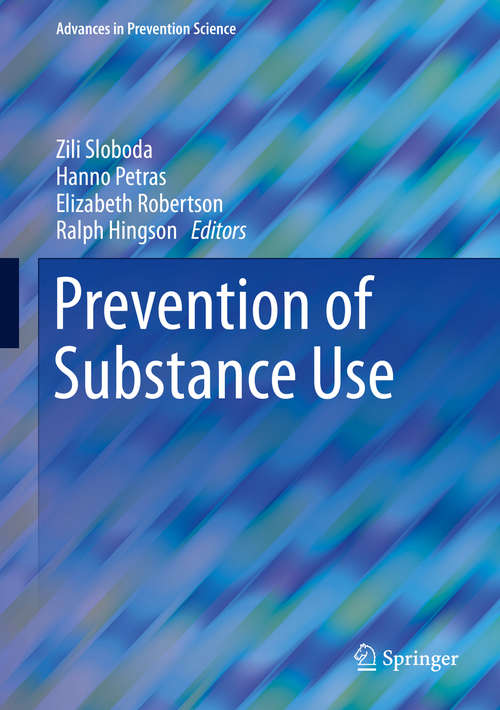 Book cover of Prevention of Substance Use (1st ed. 2019) (Advances in Prevention Science)