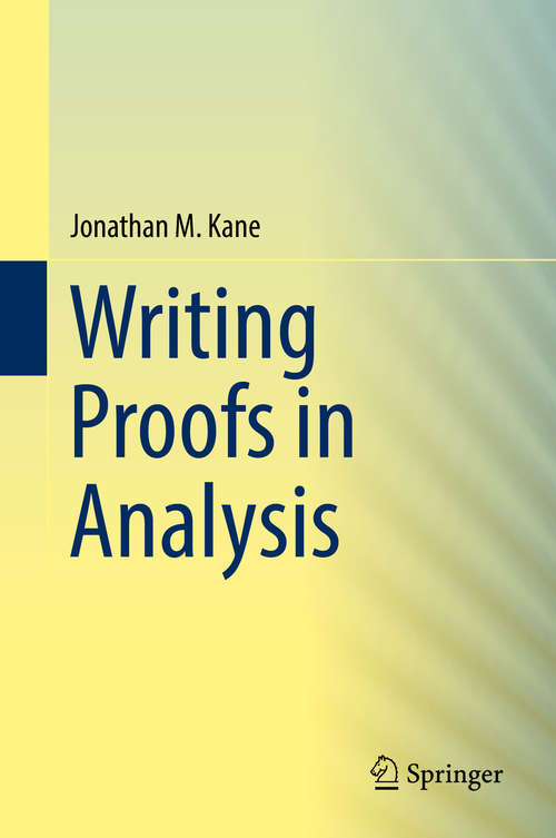 Book cover of Writing Proofs in Analysis (1st ed. 2016)