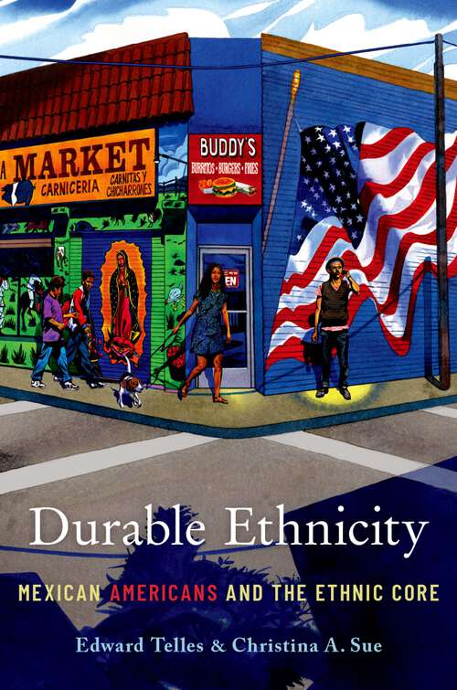 Book cover of Durable Ethnicity: Mexican Americans and the Ethnic Core