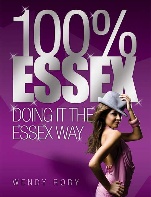 Book cover of 100% Essex: Doing It The Essex Way