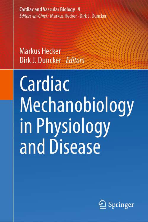 Book cover of Cardiac Mechanobiology in Physiology and Disease (1st ed. 2023) (Cardiac and Vascular Biology #9)