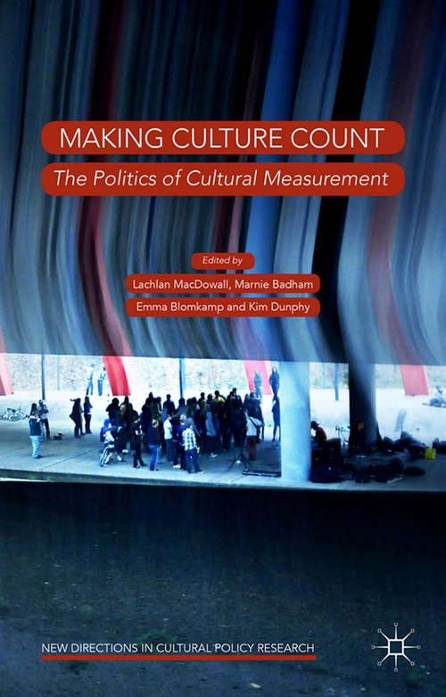 Book cover of Making Culture Count: The Politics of Cultural Measurement (1st ed. 2015) (New Directions in Cultural Policy Research)