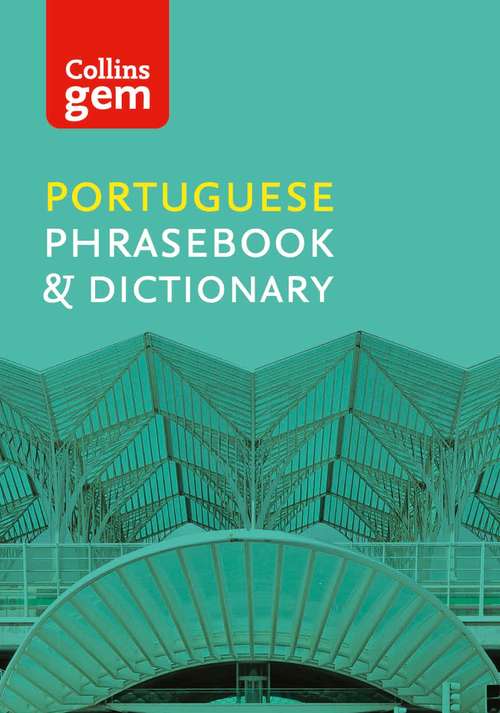 Book cover of Collins Portuguese Phrasebook and Dictionary Gem Edition: Phrasebook And Dictionary (ePub edition) (Collins Gem #04)