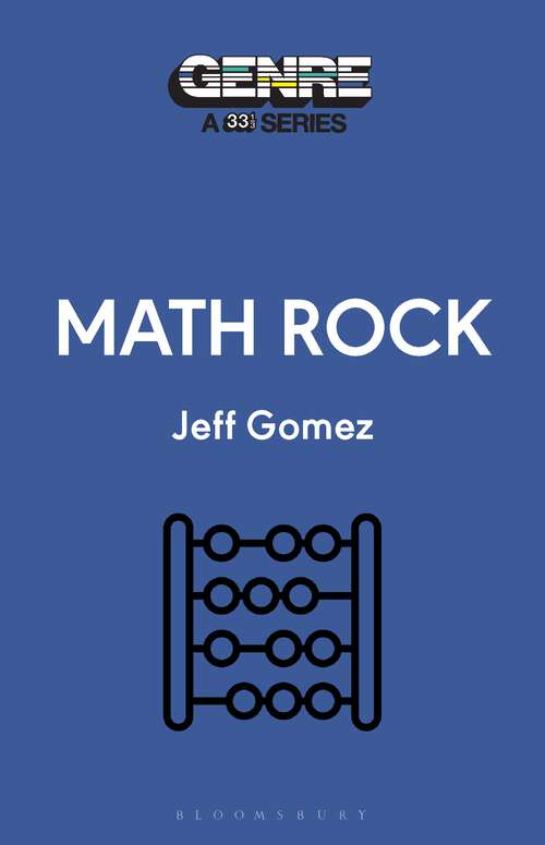 Book cover of Math Rock (Genre: A 33 1/3 Series)