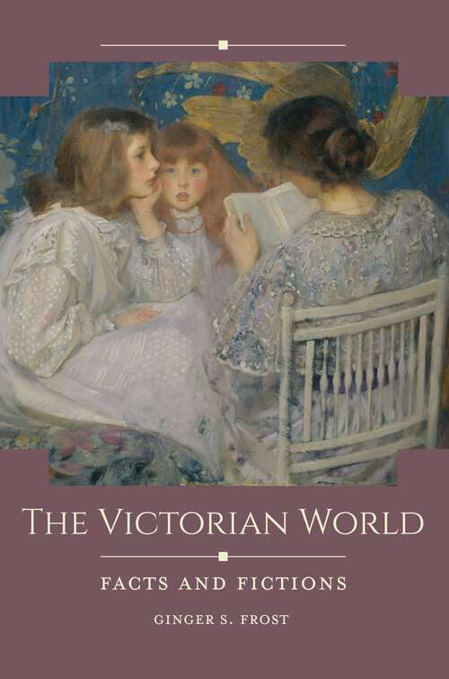 Book cover of The Victorian World: Facts and Fictions (Historical Facts and Fictions)