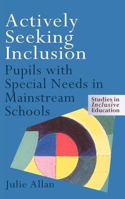 Book cover of Actively Seeking Inclusion: Pupils With Special Needs In Mainstream Schools