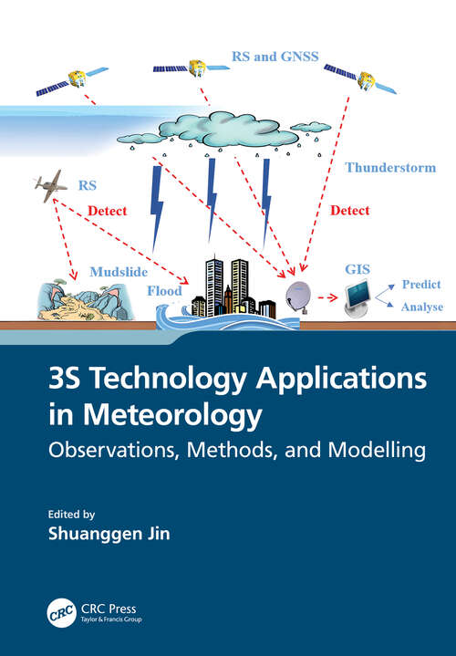 Book cover of 3S Technology Applications in Meteorology: Observations, Methods, and Modelling