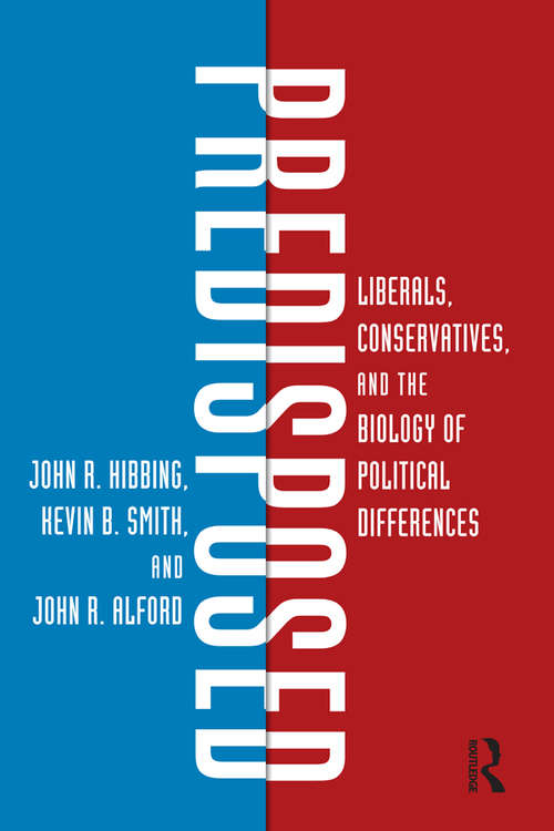 Book cover of Predisposed: Liberals, Conservatives, and the Biology of Political Differences