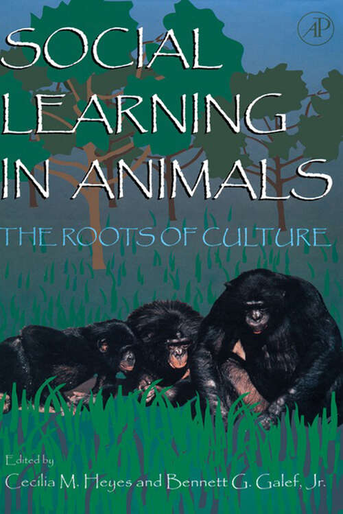 Book cover of Social Learning In Animals: The Roots of Culture