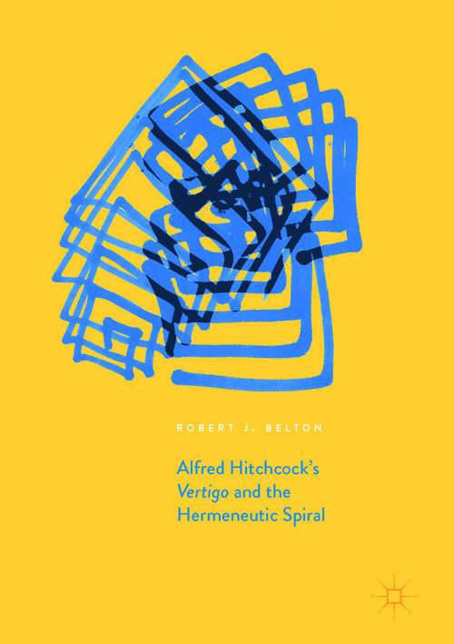 Book cover of Alfred Hitchcock's Vertigo and the Hermeneutic Spiral
