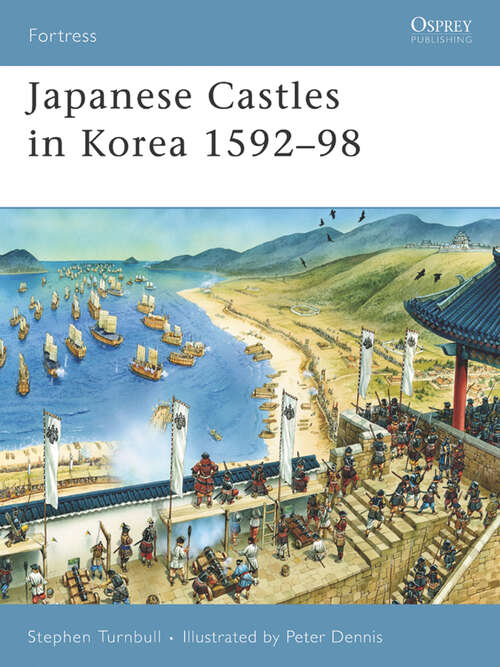 Book cover of Japanese Castles in Korea 1592–98 (Fortress #67)
