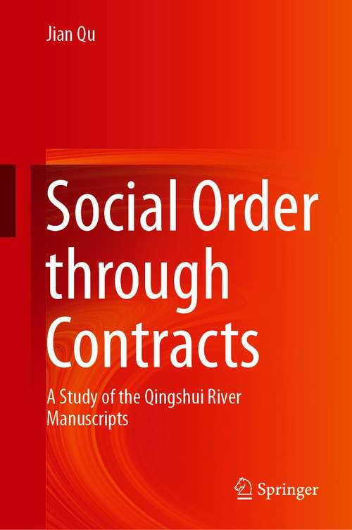 Book cover of Social Order through Contracts: A Study of the Qingshui River Manuscripts (1st ed. 2021)