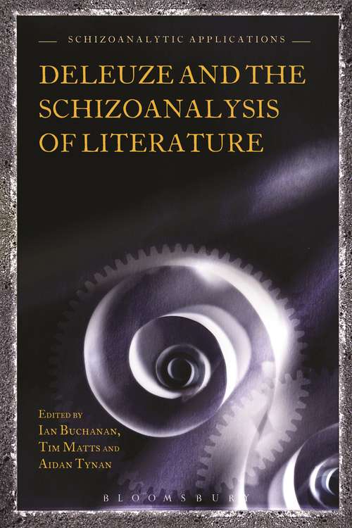 Book cover of Deleuze and the Schizoanalysis of Literature (Schizoanalytic Applications)