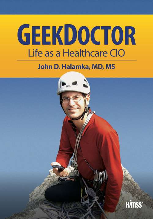 Book cover of Geek Doctor: Life as Healthcare CIO