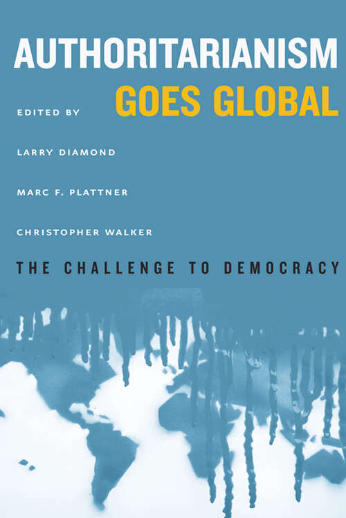 Book cover of Authoritarianism Goes Global: The Challenge to Democracy (A Journal of Democracy Book)