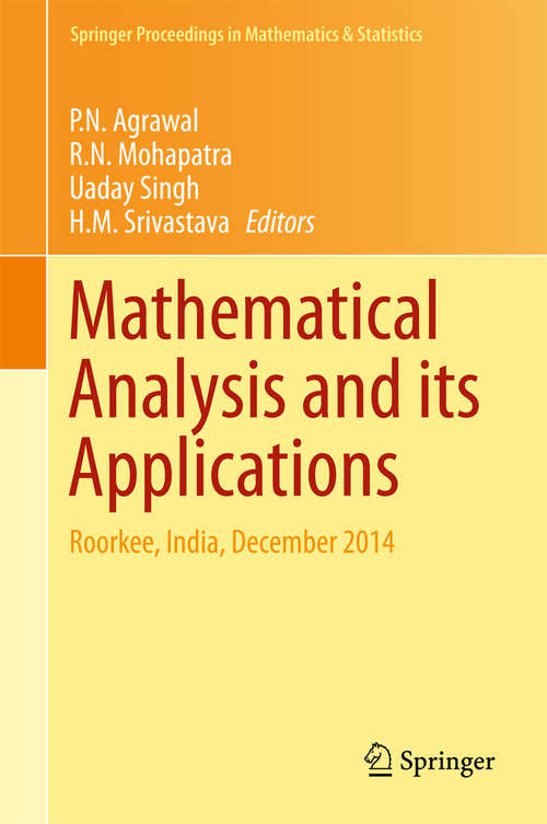 Book cover of Mathematical Analysis and its Applications: Roorkee, India, December 2014 (1st ed. 2015) (Springer Proceedings in Mathematics & Statistics #143)
