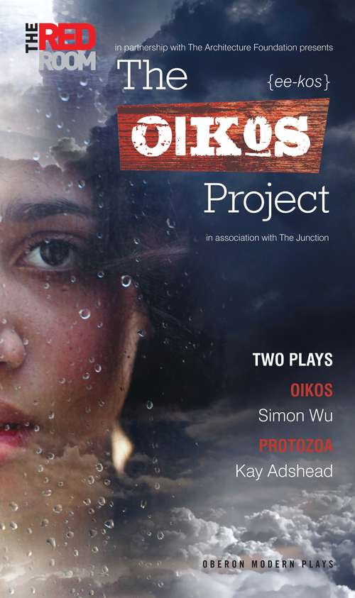 Book cover of The Oikos Project: Oikos And Protozoa (Oberon Modern Playwrights)