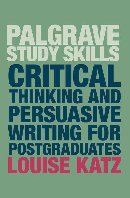 Book cover of Critical Thinking and Persuasive Writing for Postgraduates