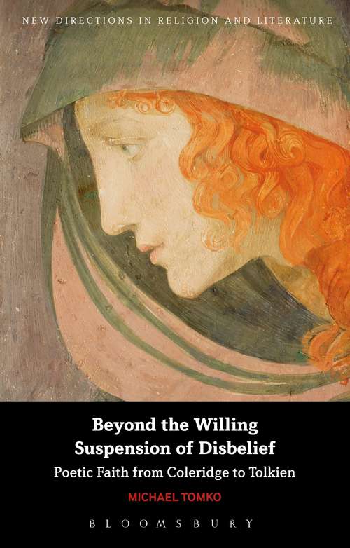 Book cover of Beyond the Willing Suspension of Disbelief: Poetic Faith from Coleridge to Tolkien (New Directions in Religion and Literature)