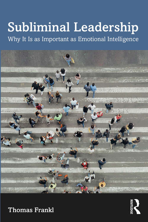 Book cover of Subliminal Leadership: Why It Is as Important as Emotional Intelligence