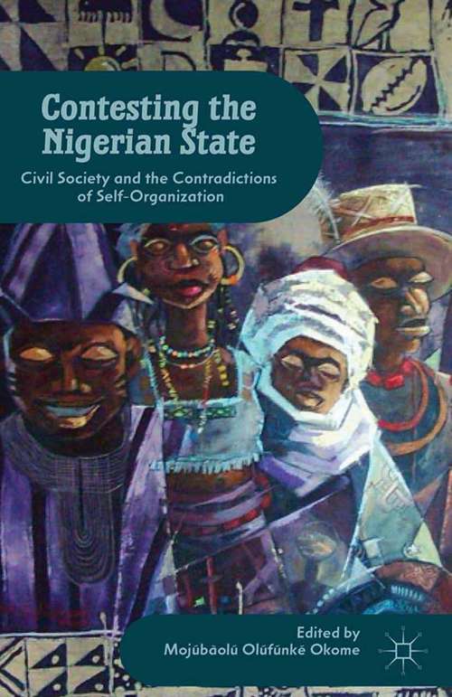 Book cover of Contesting the Nigerian State: Civil Society and the Contradictions of Self-Organization (2013)