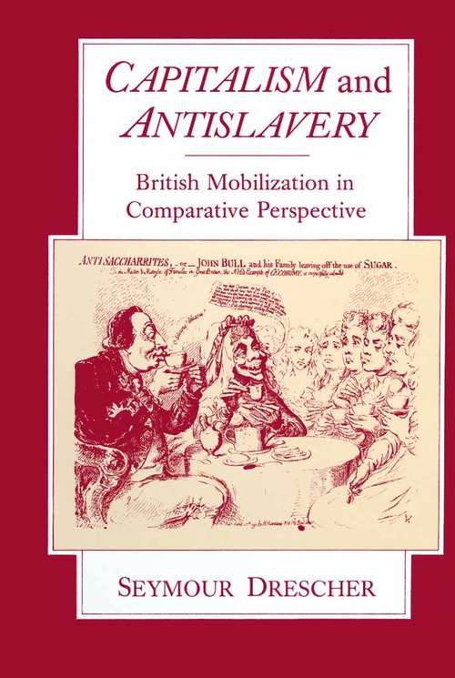 Book cover of Capitalism and Antislavery: British Mobilization in Comparative Perspective (1st ed. 1986)