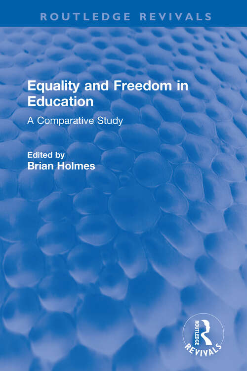Book cover of Equality and Freedom in Education: A Comparative Study (Routledge Revivals)
