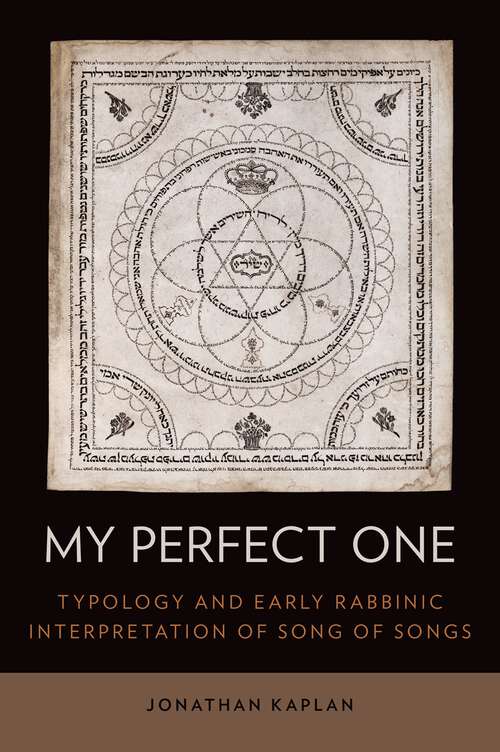 Book cover of My Perfect One: Typology and Early Rabbinic Interpretation of Song of Songs