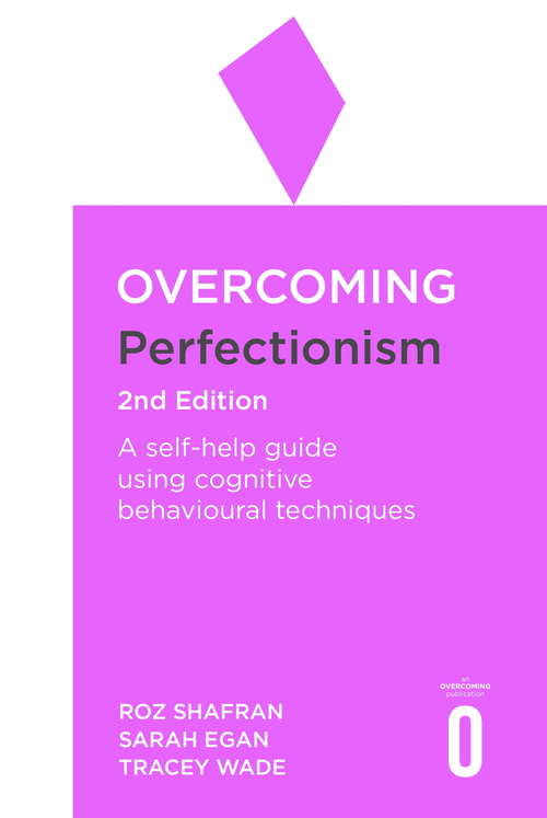 Book cover of Overcoming Perfectionism 2nd Edition: A self-help guide using scientifically supported cognitive behavioural techniques (2) (Overcoming Books)