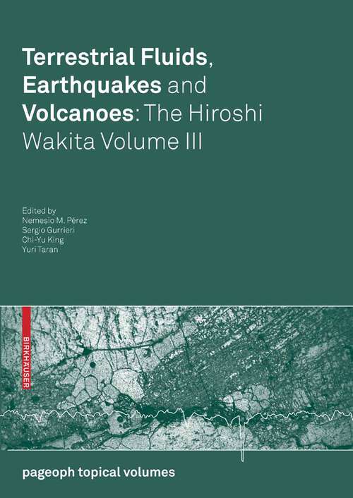 Book cover of Terrestrial Fluids, Earthquakes and Volcanoes: The Hiroshi Wakita Volume III (2008) (Pageoph Topical Volumes)
