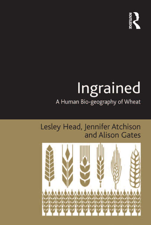 Book cover of Ingrained: A Human Bio-geography of Wheat